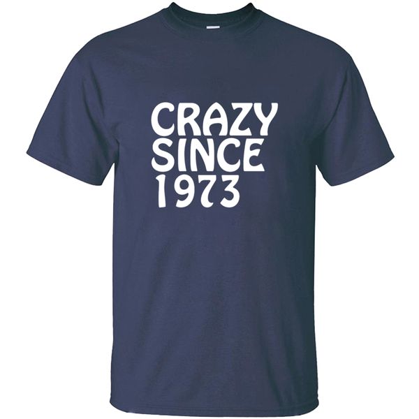 

designing crazy since 1973 crazy gifts friends t-shirt man humor round neck male men and women tshirts tee shirt