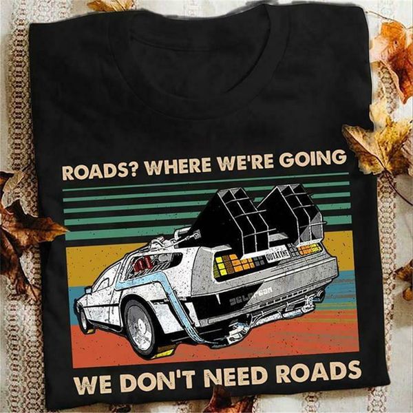 

back to the future roads where we're going black cotton men s-3xl t-shirt new funny tee shirt