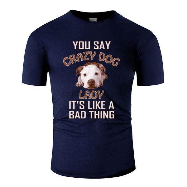 

summer you say crazy dog lady like it s a bad thing mens t shirt black tee shirt for mens short sleeve outfit tee top