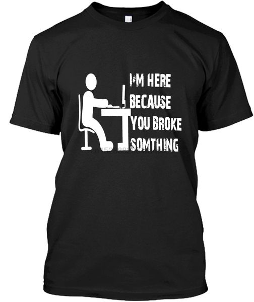 

новый компьютер geek tech support im здесь, потому что вы mens black tshirt размер s-3xl тенниска горячая тема мужчин с коротким рукавом xjr