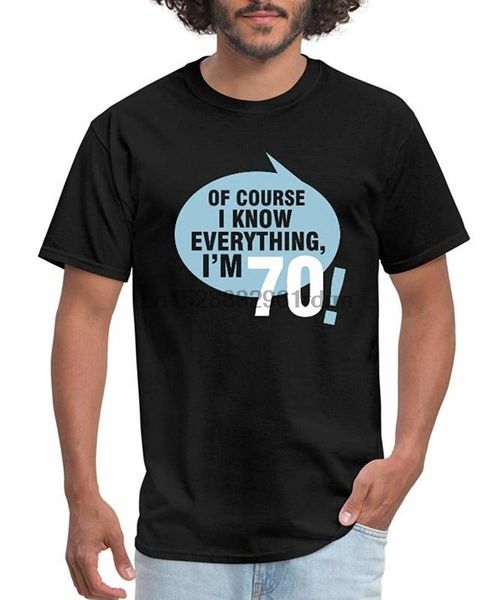 

birthday 70 years quote know everything mens t shirt 4553