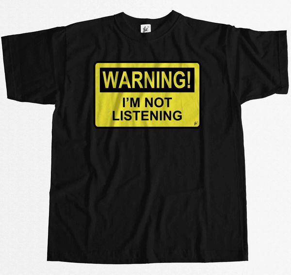 

2019 men fashion warning i'm not listening danger fun humour construction sign mens t-shirt tee shirt