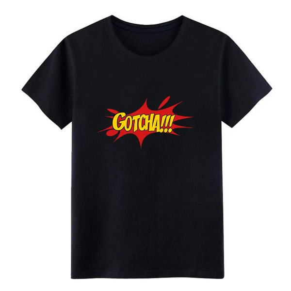 

men's gotcha t shirt customized tee shirt o-neck pictures gift casual spring vintage shirt