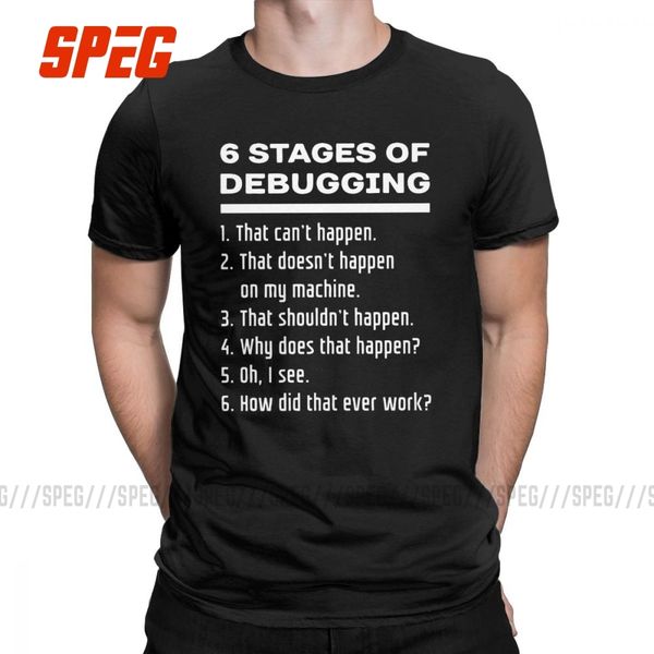 

men's six stages of debugging programmers t shirt developer coder humor software development code geek cotton tee t-shirt