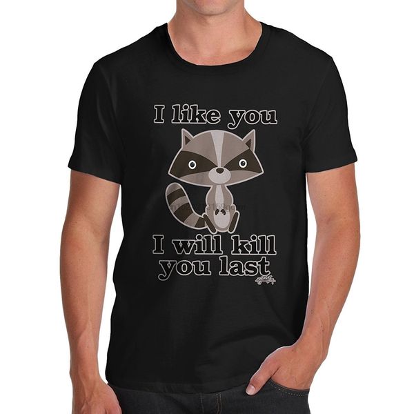 

i like you i will kill you last evil plotting raccoon men's cotton t-shirt