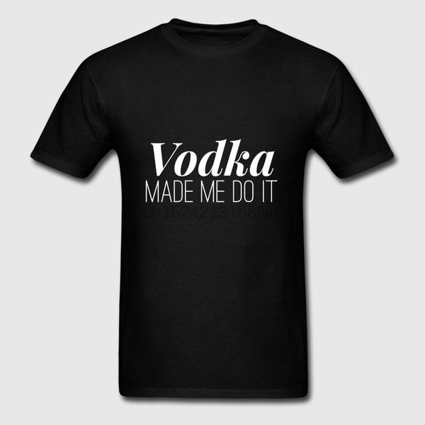 

печатный tshirt для мужчин оригинальный водка made me do it футболка с коротким рукавом удобная camiseta подарков hiphop