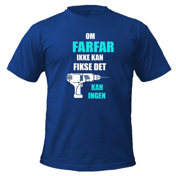 

om farfar ikke kan fikse det kan ingen t-shirt norwegian if dad daddy fix it