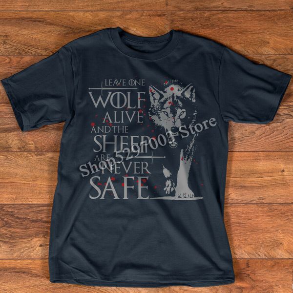 

leave one wolf alive and the sheep are never safe game thrones t shirt printing tee shirt