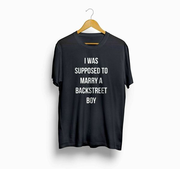 

new i was supposed marry a backstreet boy fashion t-shirt usa size em1 shirt