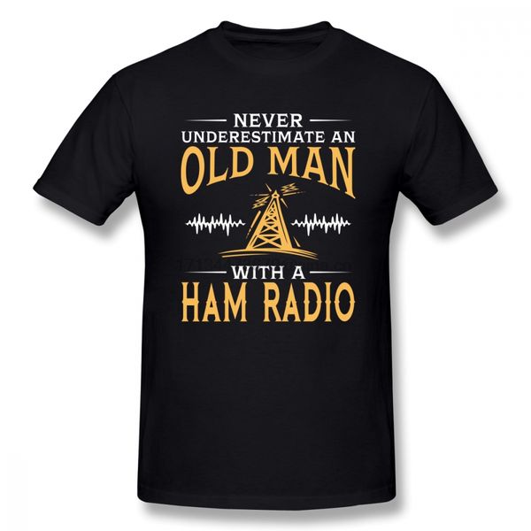 

never underestimate an old man with a ham radio men t shirt random big size cotton short sleeve mens t shirts fashion 2020