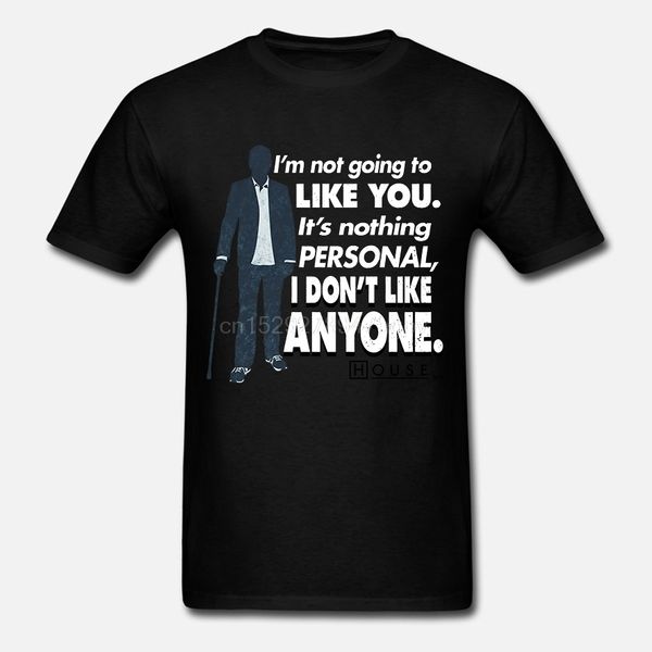 

house tv show dr. house quote i dont like anyone licensed t-shirt all sizes