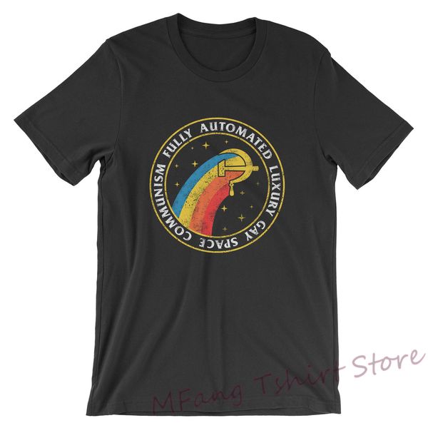 

fully automated luxury gay space communism t-shirt meme shirt mens womens shirt soft 100% cotton o-neck tshirts