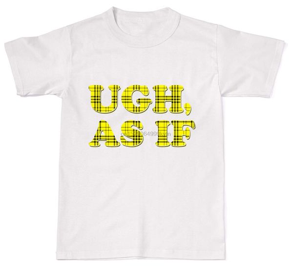 

2019 summer fashion men t shirt ugh as if clueless inspired hipster funny cute movie mens womens cotton t-shirt