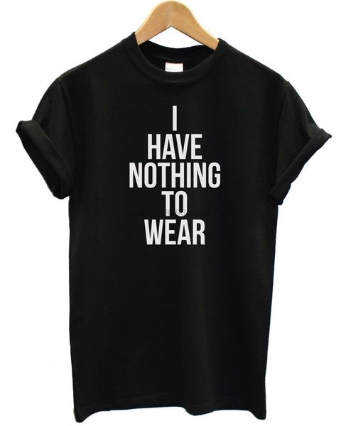 

i have nothing to wear t shirt baggy hipster shop man fashion celebrity 100% cotton tee shirt wholesale tee