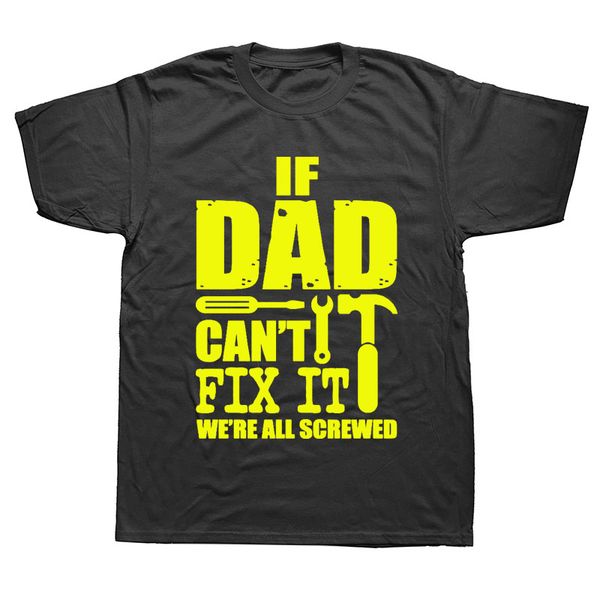 

novelty if dad can't fix it gift dad grandad t-shirt mens short sleeves oversized streetwear hip hop printed t shirts tees