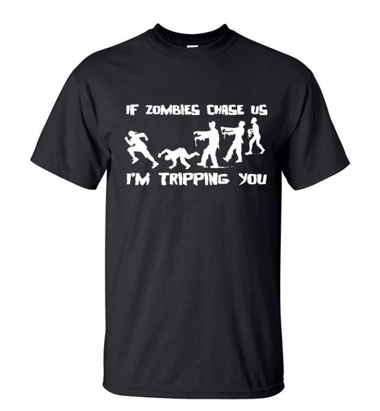 

funny t-shirt if zombies chase us i'm tripping you letters 2019 new men streetwear loose fit 100% cotton high qualith t shirts