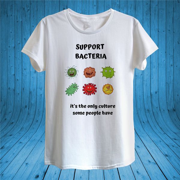 

support bacteria peoples culture t-shirt design man women fitted new cool tee shirt