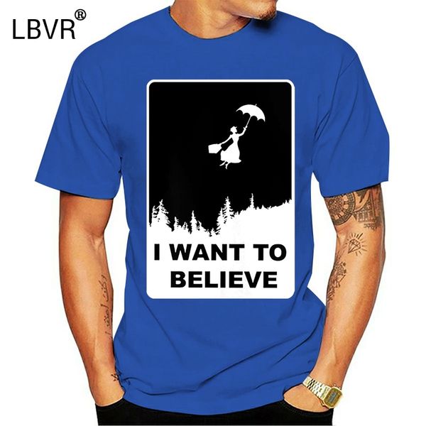 

mary poppins parody funny i want to believe t shirt tee fashion tee shirt