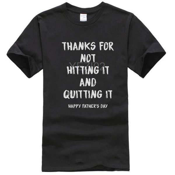 

mens thanks for not hitting it and quitting it happy father s day t-shirts
