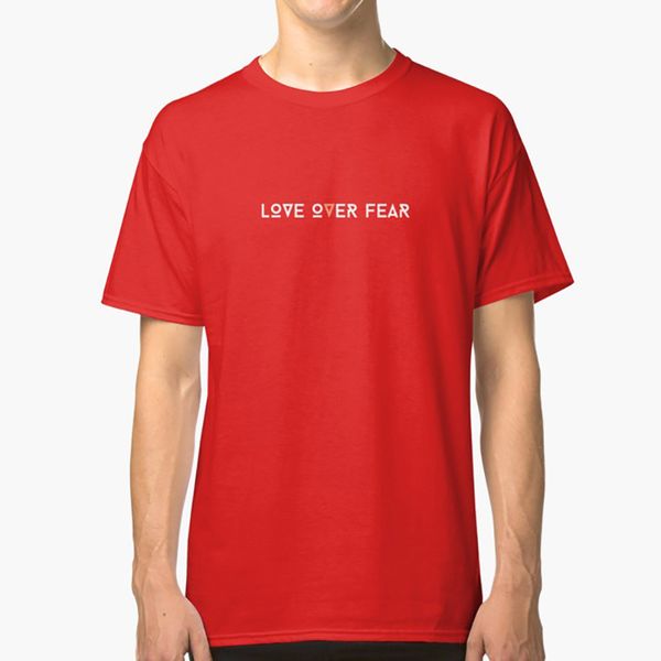 

love over fear t shirt seek discomfort test theory yes theory
