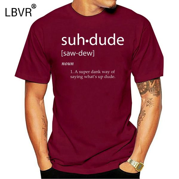 

suh dude definition t shirt - dank meme definitions asuhdude