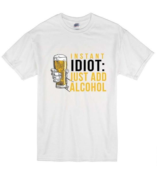 

2019 instant idiot just add alcohol funny dad humour beer t-shirt t shirt gift