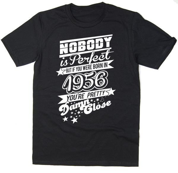 

2019 горячие продажи бесплатная доставка nobody is perfect - родился в 1956 году - mens смешной printed t-shirt - много цветов