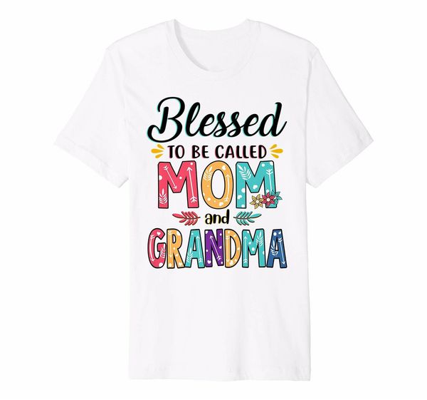 

blessed to be called mom and grandma flower white t-shirt gift for mother's day new funny tee shirt