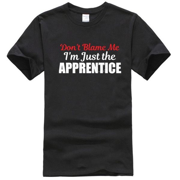 

don't blame the apprentice slogan printed mens t-shirt slim fit cotton tee uk