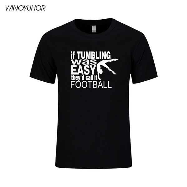 

если tumbling легко они называют это foot ball футболки мужчины лето смешные печати футболку хлопок с коротким рукавом тройник