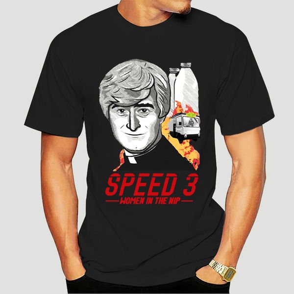 

funny father ted speed 3 in the nip t-shirt-0881d