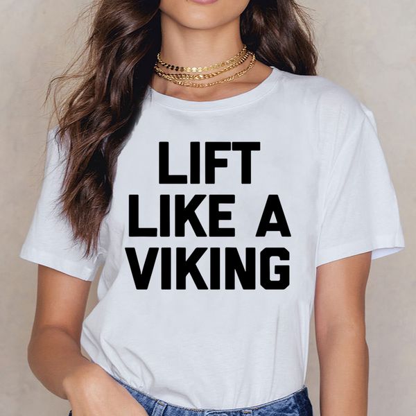 

t shirt women lift like a viking funny happy favorite viking fashion white short female shirt