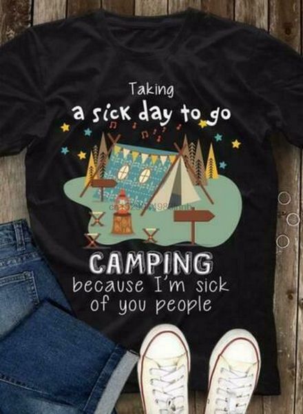 

принимая sick day to go кемпинг в sick of люди мужчины t-shirt black s-3xl сыпучие размер top футболочку