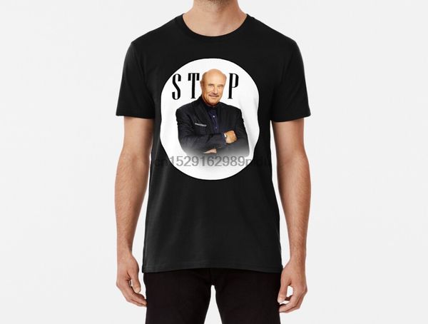 

men funy t-shirt dr. phil s t o p tshirs women t shirt