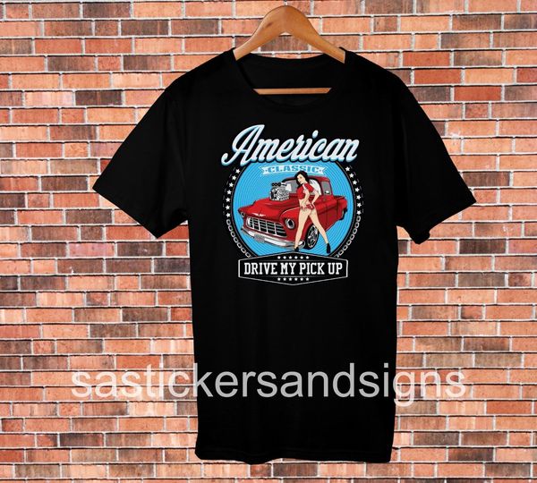 

2019 new summer fashion men tee shirt quality 100% cotton classic retro t-shirt american classics drive my pickup sexy