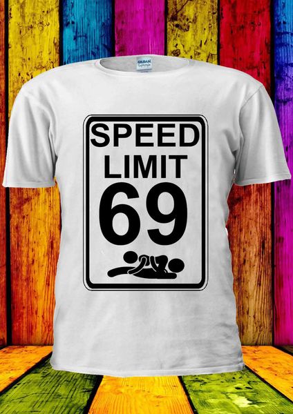 

speed limit 69 position fitness t-shirt vest tee men women design homme pride t shirt men o neck new tees tshirt
