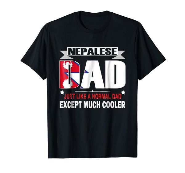 

2019 latest o-neck sunlight men t-shirt nepalese dad is much cooler father's day t-shirt flag hip hop