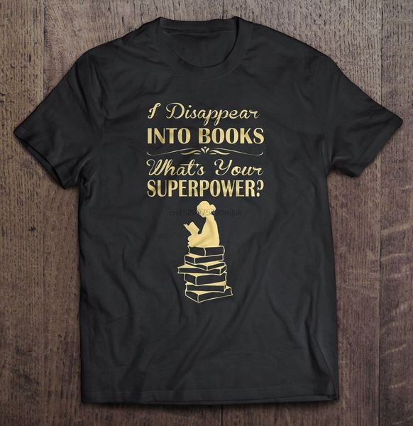 

men t shirt i disappear into books what's your superpower women t-shirt
