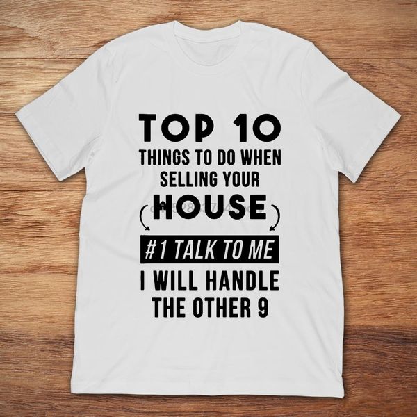 

топ 10 вещей, чтобы сделать при продаже вашего дома # 1 talk to me i отрегулирует другое 9 t-shirt