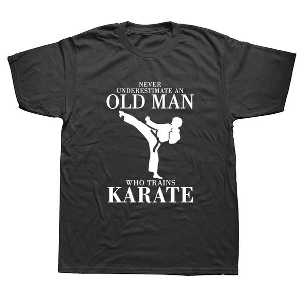 

new funny never underestimate an old man who karate t shirt men short sleeves hip hop oversized o-neck cotton t shirts