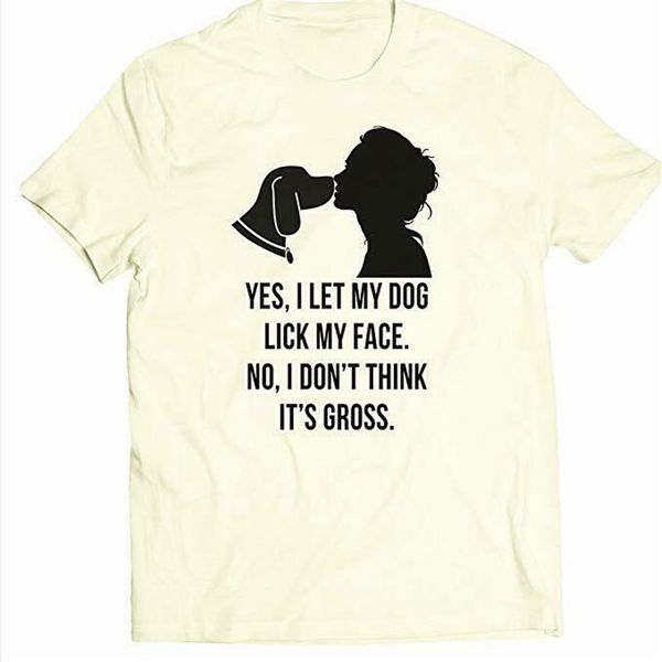 

я пусть my dog lick my face - белая футболка стильная пользовательские майка