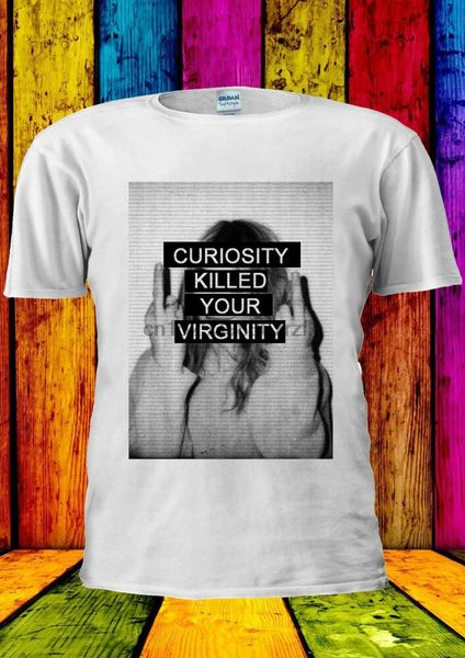 

curiosity killed your virginity t-shirt vest tank men women 1303