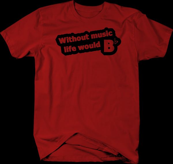 

without music life would b flat art funny tshirt