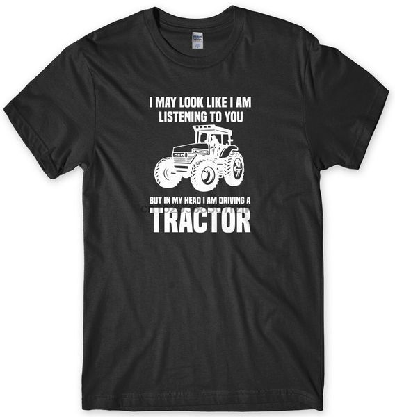 

look like im listening but in my head im driving a tractor funny mens t-shirt