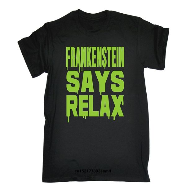 

men t shirt frankenstein says relax loose fit sale t-shirt novelty tshirt women