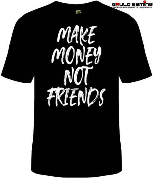

make money not friends t shirt mens cotton funny cash new