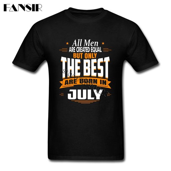 

all men are created equal but only the are born in july men tshirts 2020 latest t-shirt men short sleeve o-neck t shirt