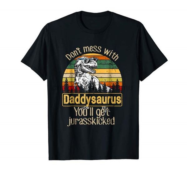 

don't mess with daddysaurus you'll get jurasskicked shirt funny made in us black(1