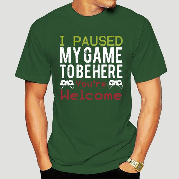 

i paused my game to be here youre welcome funny geek gamer t-shirt-5169d