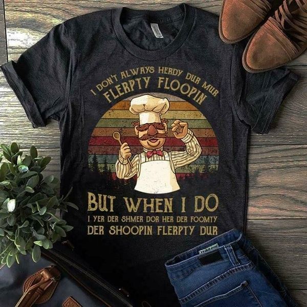 

swedish chef i dont always herdu dur mur flerpty floopin t shirt men black